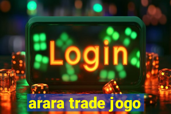 arara trade jogo